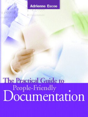 cover image of The Practical Guide to People-Friendly Documentation